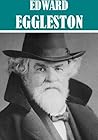 The Essential Edward Eggleston Collection (9 books)