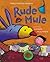 Rude Mule