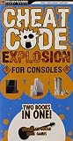 Cheat Code Explosion for Handhelds and Consoles (Nintendo DS, Playstation 2, 3, PSP, Nintendo Wii, Xbox 360) Cheat Code Explosion for Handhelds and Consoles (Nintendo DS, Playstation 2, 3, PSP, Nintendo Wii, Xbox 360)