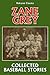 The Collected Baseball Stories of Zane Grey (Unexpurgated Edition) (Halcyon Classics)