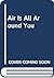 Air Is All Around You