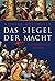 Das Siegel der Macht.