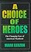 A Choice of Heroes: The Changing Face of American Manhood