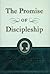 The Promise of Discipleship by Neal A. Maxwell The Promise of Discipleship by Neal A. Maxwell