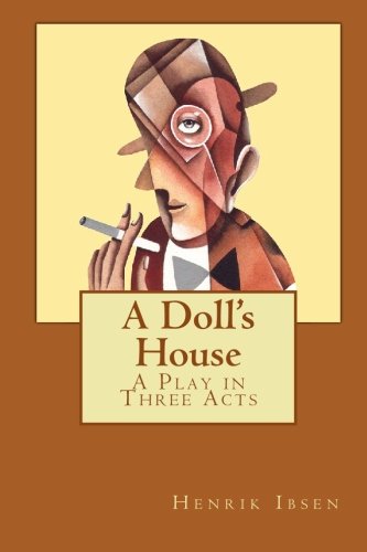 A Doll's House: A Play in Three Acts