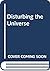 Disturbing the Universe