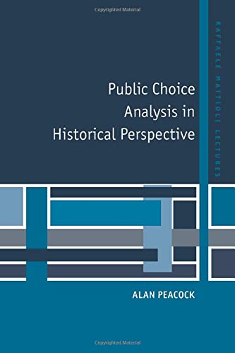 Public Choice Analysis in Historical Perspective (Raffaele Mattioli Lectures)