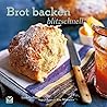 Brot Backen Blitzschnell by Linda Collister