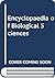 The Encyclopedia of the Biological Sciences