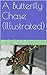 A Butterfly Chase (Illustrated)