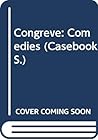 Congreve: Comedies : The old bachelor, The double-dealer, Love for love, The way of the world : a casebook (Casebook series)