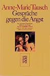 Gespräche gegen die Angst. Krankheit - ein Weg zum Leben. Gespräche gegen die Angst. Krankheit - ein Weg zum Leben.