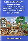 Materiales para una historia de la lengua vasca en su relación con la latina (Estudios vascos) (Spanish Edition)