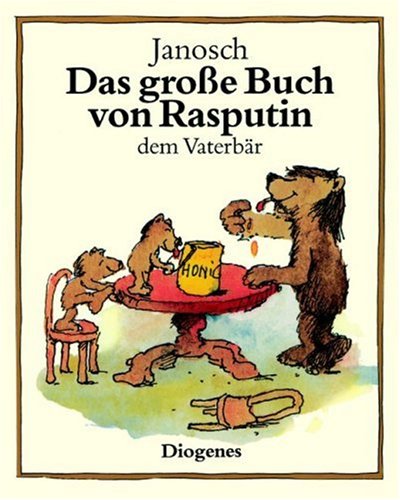 Das grosse Buch von Rasputin, dem Vaterbär: sechsundsechzig Geschichten aus dem Familienleben eines Bärenvaters (Hardcover)