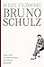 Bruno Schulz: 1892 1942 ; Ein Künstlerleben In Galizien