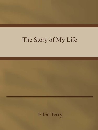 Ellen Terry- The Story of My Life