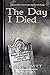 The Day I Died