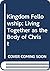 Kingdom Fellowship: Living Together as the Body of Christ