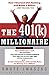 The 401(K) Millionaire: How I Started with Nothing and Made a Million and You Can, Too