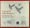 A Pesar de Todo Dibujan: La Guerra Civil Vista por los Ninos