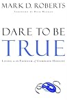 Dare to Be True: ...