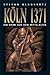 Köln 1371wie Peter Vom Eisenmarkt Von Der Weberschlacht Im November 1371 Erzählt, Die Köln Für Immer Verändern Sollte