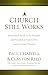 Church Still Works: An In-Depth Study of the Practices and Potential of Twenty-First Century Local Churches