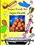 SuperFoods for Super Health and Beauty by Joy Adams