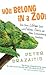 You Belong in a Zoo! by Peter Brazaitis