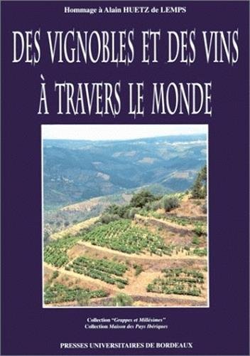 Des vignobles et des vins à travers le monde - hommage à Alain Huetz de Lemps (Paperback)