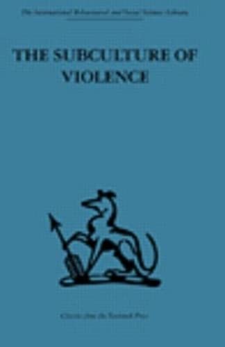 The Subculture of Violence (Towards an Integrated Theory in Criminology)