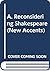 A. Reconsidering Shakespeare (New Accents)