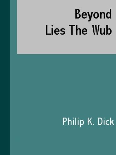 The Collected Stories of Philip K. Dick 1: The Short Happy Life of the Brown Oxford