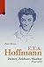 E.T.A. Hoffmann: Dichter, Z...