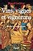 Vins, Vignes Et Vignerons: Histoire Du Vignoble Français