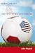 Soccer, the Left, & the Farce of Multiculturalism by John Pepple