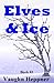 Elves & Ice (Elf Lord, #2)