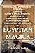 Demoniacal Possession, Dreams, Ghosts, Lucky & Unlucky... Transformations, & The Worship Of Animals in Egyptian Magick