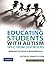 Educating Students with Autism Spectrum Disorders: Making Schools Meaningful