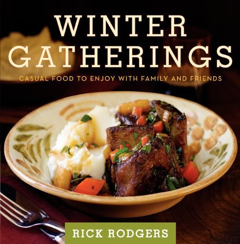 Winter Gatherings: Casual Food to Enjoy with Family and Friends (Seasonal Gatherings)