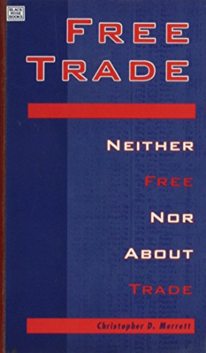 Free Trade: Neither Free Nor About Trade (Hardcover)