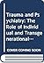 Trauma and Psychiatry: The Role of Individual and Transgenerational Traumatisation in the Causation of Psychobiological Illness