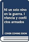 Ni un solo niño en la guerra: Infancia y conflictos armados (Antrazyt) (Spanish Edition)