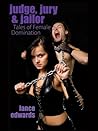 Judge, Jury  Jailor, And Other Tales of Female Domination