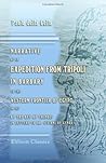 Narrative of an Expedition from Tripoli in Barbary, to the Western Frontier of Egypt, in 1817, by the Bey of Tripoli; in Letters to Dr. Viviani of Genoa Narrative of an Expedition from Tripoli in Barbary, to the Western Frontier of Egypt, in 1817, by the Bey of Tripoli; in Letters to Dr. Viviani of Genoa