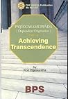 Achieving Transcendence: Dependent Origination: Pt. 2 Achieving Transcendence: Dependent Origination: Pt. 2