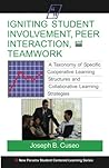 Igniting Student Involvement, Peer Interaction, and Teamwork: A Taxonomy of Specific Cooperative Learning Structures and Collaborative Learning Strategies