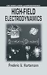 High-Field Electrodynamics (Pure and Applied Physics)