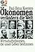 Ökonomen verändern die Welt: Wirtschaftstheorien, die unser Leben bestimmen