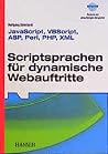 Scriptsprachen für dynamische Webauftritte. JavaScript, VBScript, ASP, Perl, PHP, XML.